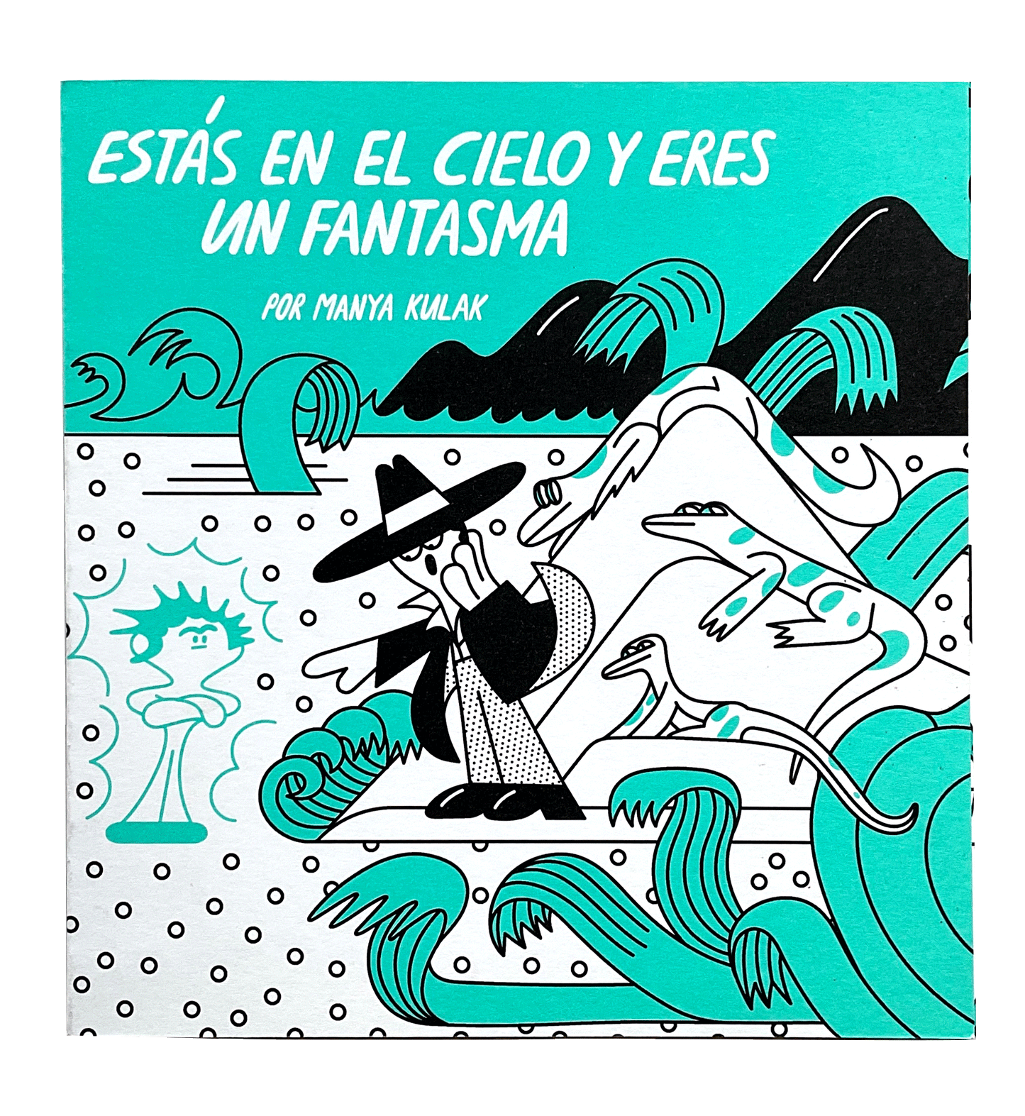 Estás en el cielo y eres un fantasma.